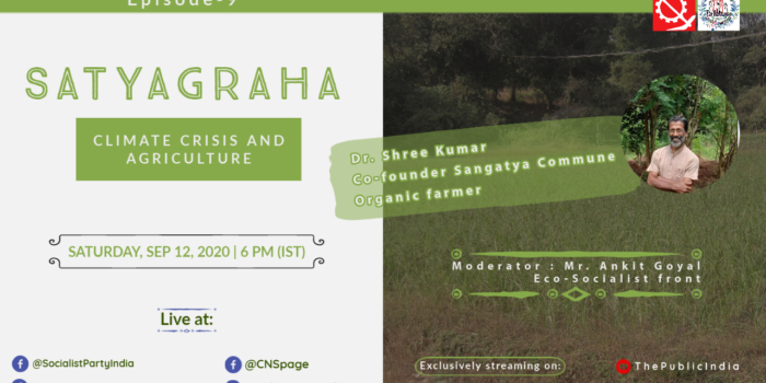 Climate Crisis and Agriculture: Presentation Given By Dr Shreekumar As Part of SATYAGRAHA Weekly Dialogues