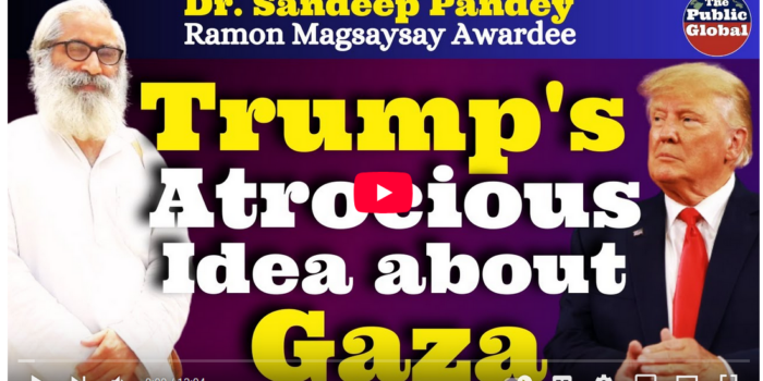 Trump’s atrocious idea about Gaza | Prof. Sandeep Pandey